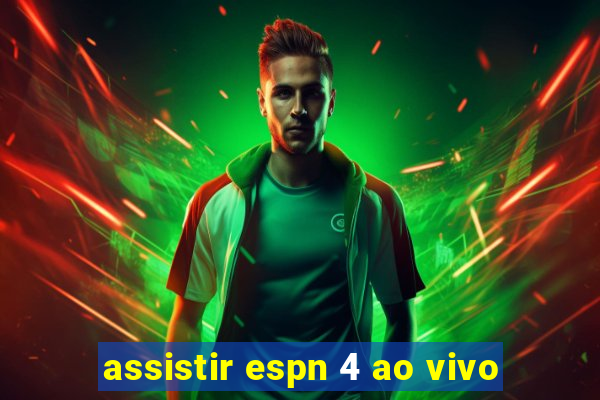 assistir espn 4 ao vivo